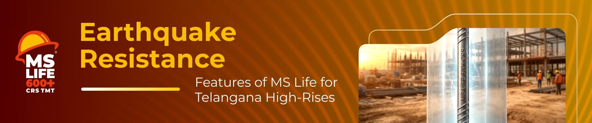 Earthquake Resistance Features of MS Life for Telangana High-Rises