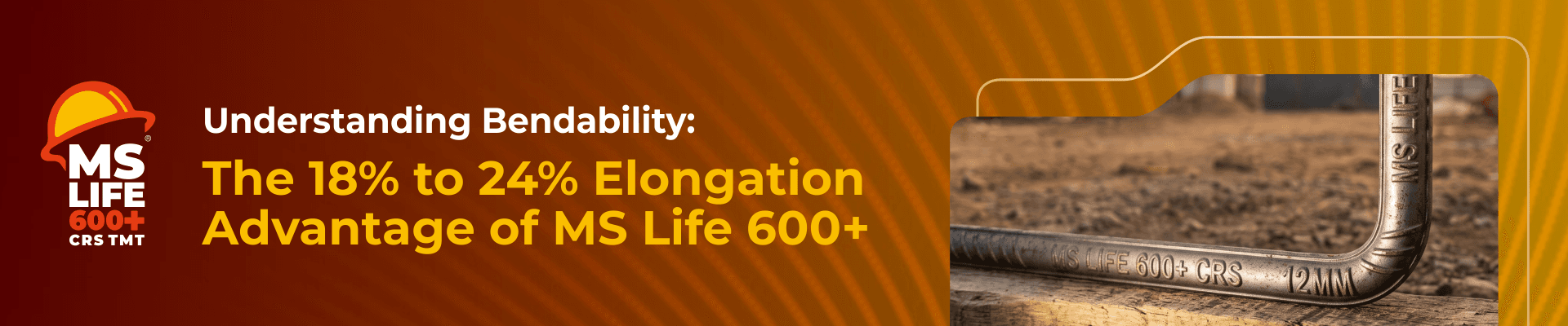 Understanding Bendability: The 18% to 24% Elongation Advantage of MS Life 600+